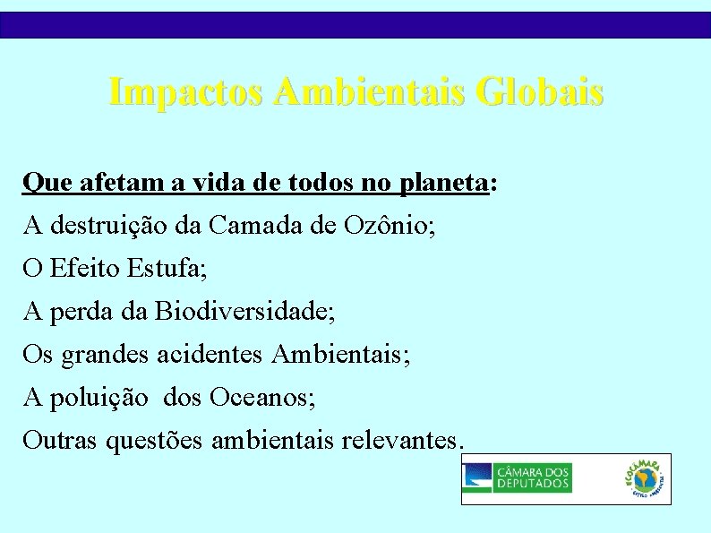 Impactos Ambientais Globais Que afetam a vida de todos no planeta: A destruição da