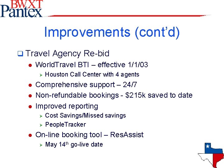 Improvements (cont’d) q Travel l World. Travel BTI – effective 1/1/03 Ø l l