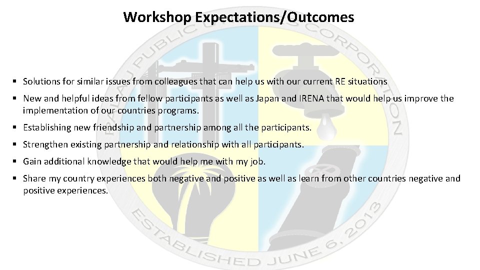 Workshop Expectations/Outcomes § Solutions for similar issues from colleagues that can help us with