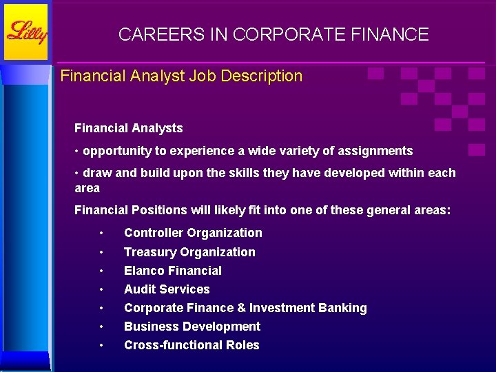 CAREERS IN CORPORATE FINANCE Financial Analyst Job Description Financial Analysts • opportunity to experience