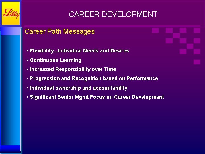 CAREER DEVELOPMENT Career Path Messages • Flexibility. . . Individual Needs and Desires •