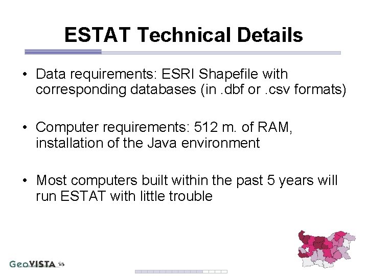 ESTAT Technical Details • Data requirements: ESRI Shapefile with corresponding databases (in. dbf or. ESTAT Technical Details • Data requirements: ESRI Shapefile with corresponding databases (in. dbf or.