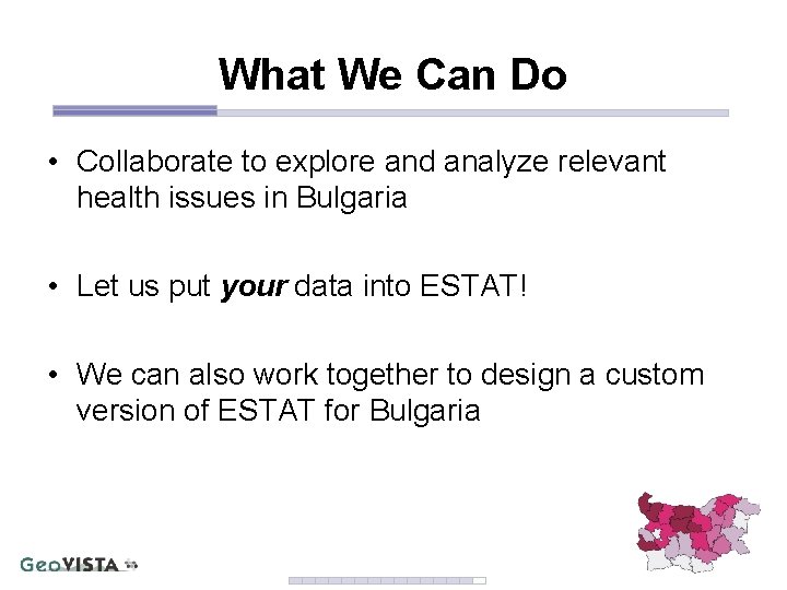 What We Can Do • Collaborate to explore and analyze relevant health issues in What We Can Do • Collaborate to explore and analyze relevant health issues in