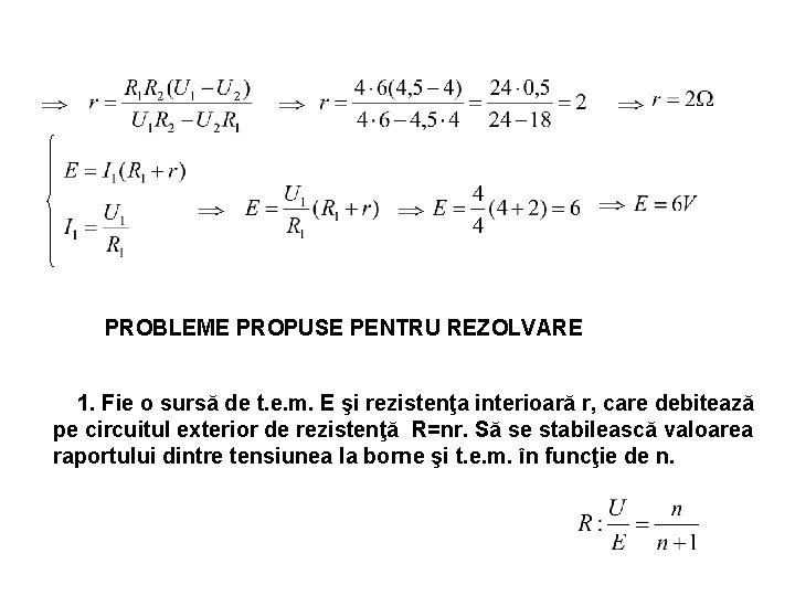 PROBLEME PROPUSE PENTRU REZOLVARE 1. Fie o sursă de t. e. m. E şi