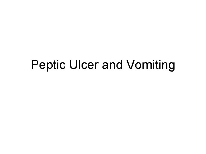 Peptic Ulcer and Vomiting 