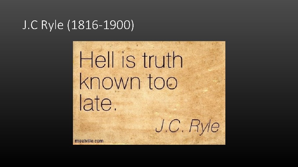 J. C Ryle (1816 -1900) 