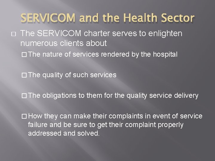 SERVICOM and the Health Sector � The SERVICOM charter serves to enlighten numerous clients