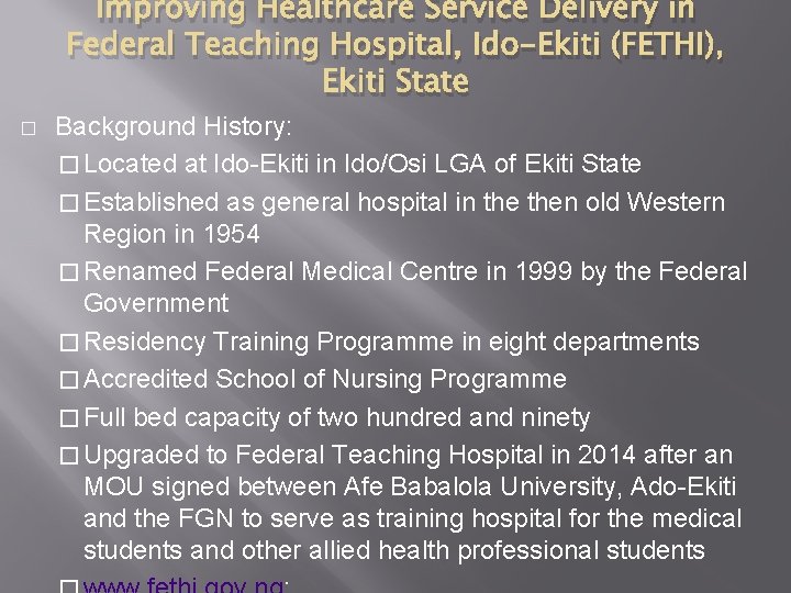 Improving Healthcare Service Delivery in Federal Teaching Hospital, Ido-Ekiti (FETHI), Ekiti State � Background