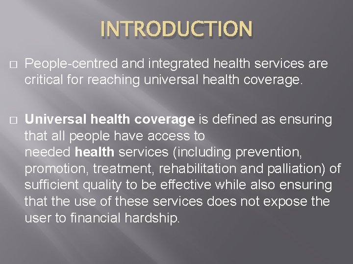 INTRODUCTION � People-centred and integrated health services are critical for reaching universal health coverage.