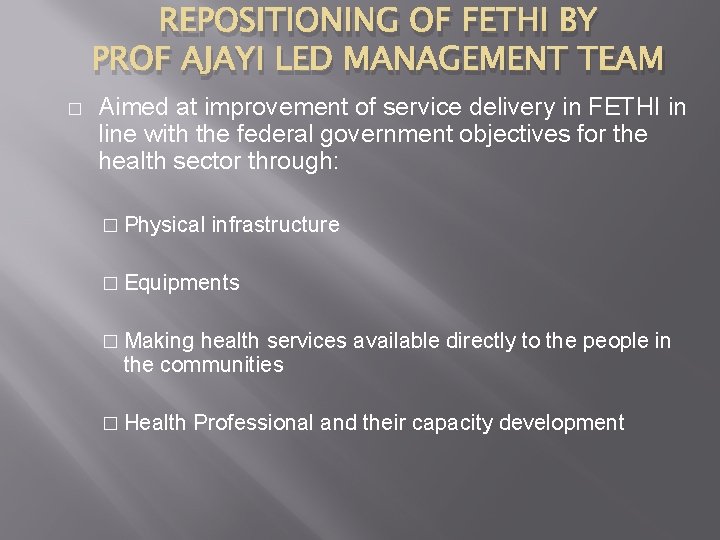 REPOSITIONING OF FETHI BY PROF AJAYI LED MANAGEMENT TEAM � Aimed at improvement of