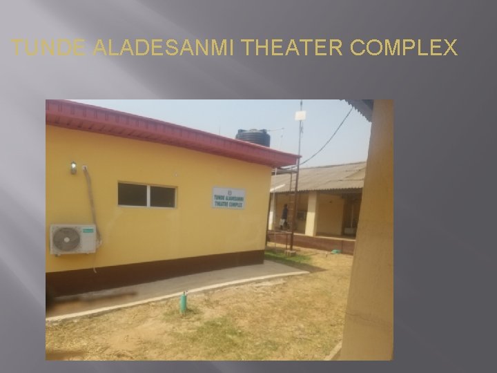 TUNDE ALADESANMI THEATER COMPLEX 