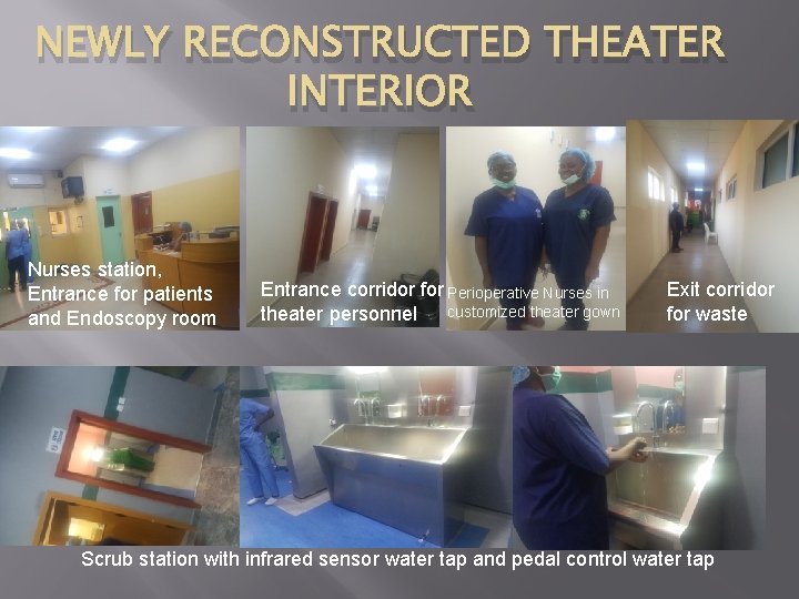 NEWLY RECONSTRUCTED THEATER INTERIOR Nurses station, Entrance for patients and Endoscopy room Entrance corridor