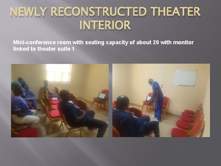 NEWLY RECONSTRUCTED THEATER INTERIOR Mini-conference room with seating capacity of about 20 with monitor