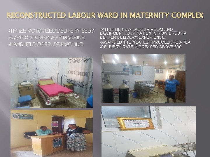 RECONSTRUCTED LABOUR WARD IN MATERNITY COMPLEX • THREE MOTORIZED DELIVERY BEDS • CARDIOTOCOGRAPHY MACHINE