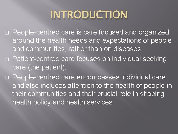 INTRODUCTION � � � People-centred care is care focused and organized around the health