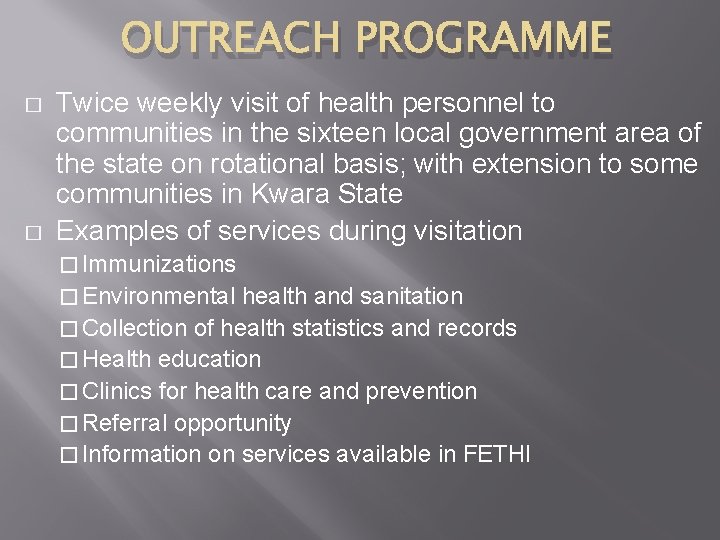 OUTREACH PROGRAMME � � Twice weekly visit of health personnel to communities in the