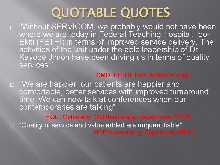QUOTABLE QUOTES � "Without SERVICOM, we probably would not have been where we are