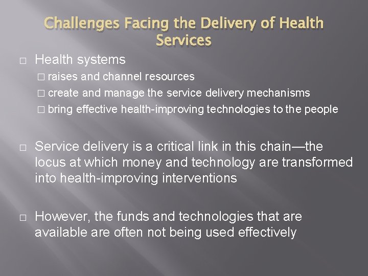 Challenges Facing the Delivery of Health Services � Health systems � raises and channel