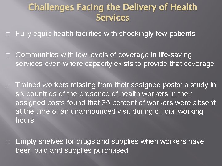 Challenges Facing the Delivery of Health Services � Fully equip health facilities with shockingly