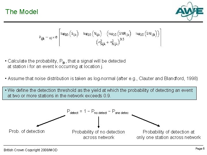 The Model • Calculate the probability, Pijk, that a signal will be detected at