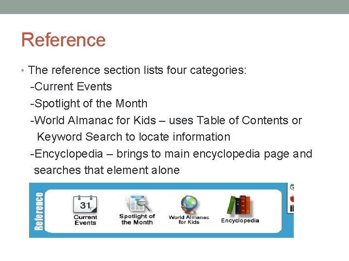 Reference • The reference section lists four categories: -Current Events -Spotlight of the Month