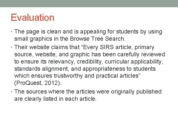 Evaluation • The page is clean and is appealing for students by using small