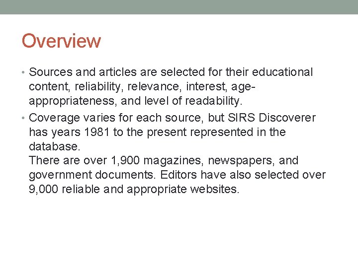 Overview • Sources and articles are selected for their educational content, reliability, relevance, interest,