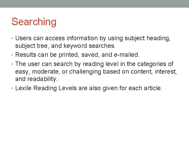 Searching • Users can access information by using subject heading, subject tree, and keyword