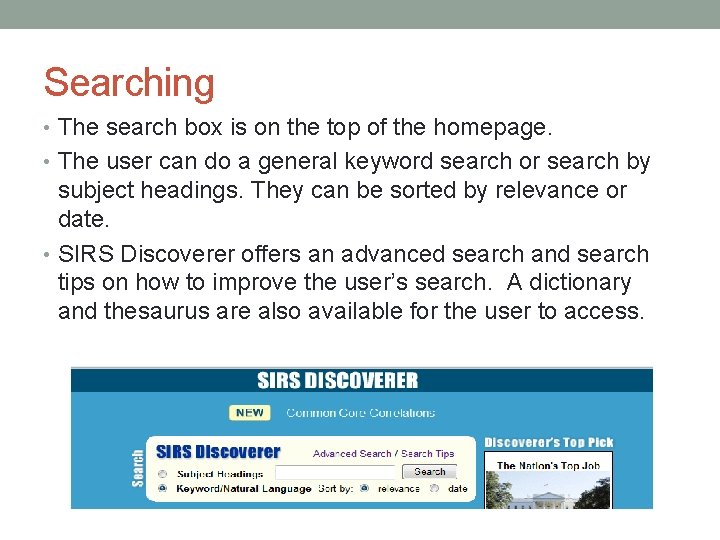 Searching • The search box is on the top of the homepage. • The