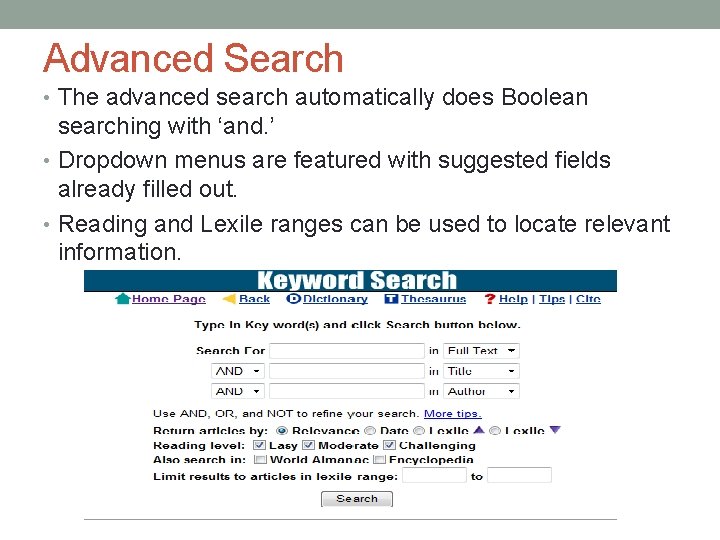 Advanced Search • The advanced search automatically does Boolean searching with ‘and. ’ •