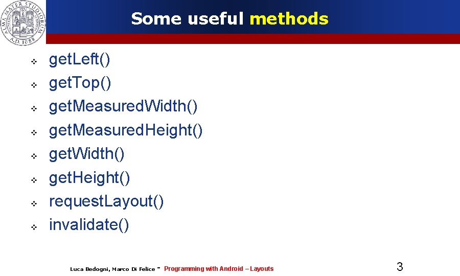 Some useful methods get. Left() get. Top() get. Measured. Width() get. Measured. Height() get. Some useful methods get. Left() get. Top() get. Measured. Width() get. Measured. Height() get.