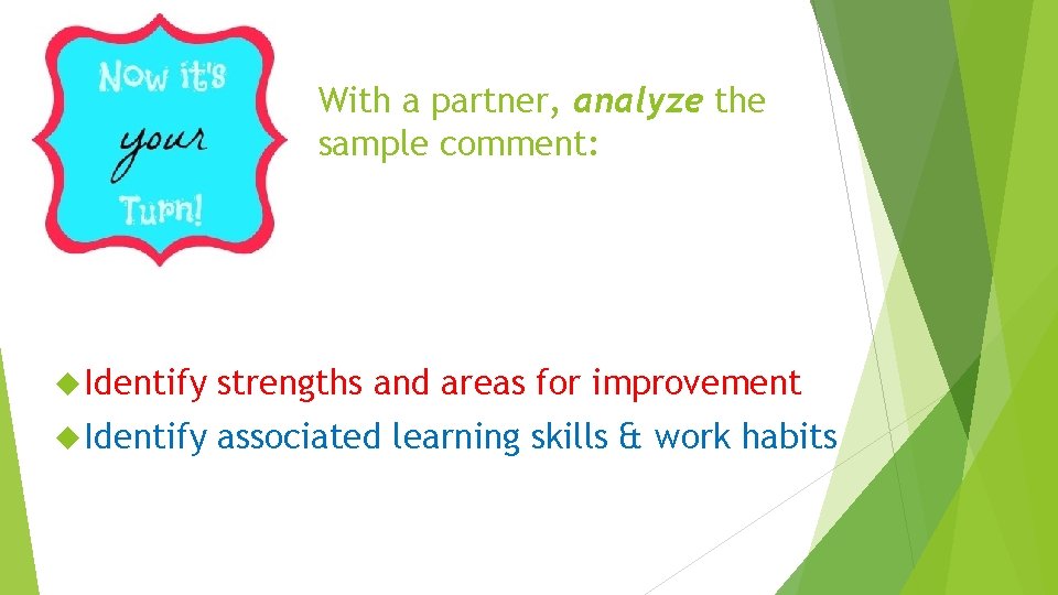 With a partner, analyze the sample comment: Identify strengths and areas for improvement Identify