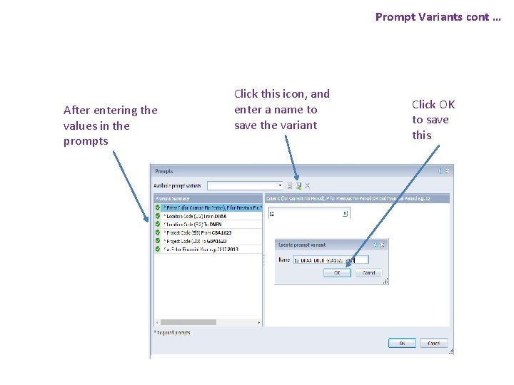 Prompt Variants cont … After entering the values in the prompts Click this icon,