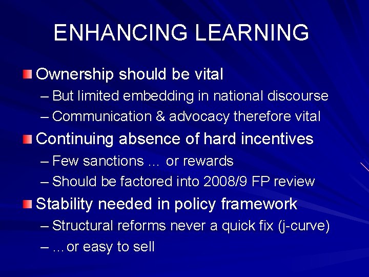ENHANCING LEARNING Ownership should be vital – But limited embedding in national discourse –