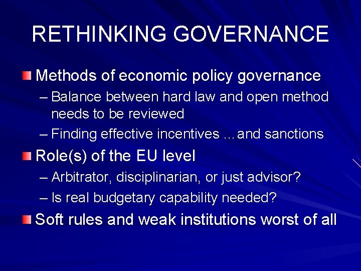 RETHINKING GOVERNANCE Methods of economic policy governance – Balance between hard law and open