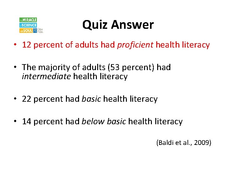 Quiz Answer • 12 percent of adults had proficient health literacy • The majority