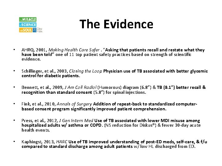The Evidence • AHRQ, 2001, Making Health Care Safer. “Asking that patients recall and