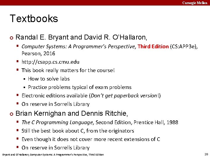 Carnegie Mellon Textbooks ¢ Randal E. Bryant and David R. O’Hallaron, § Computer Systems: