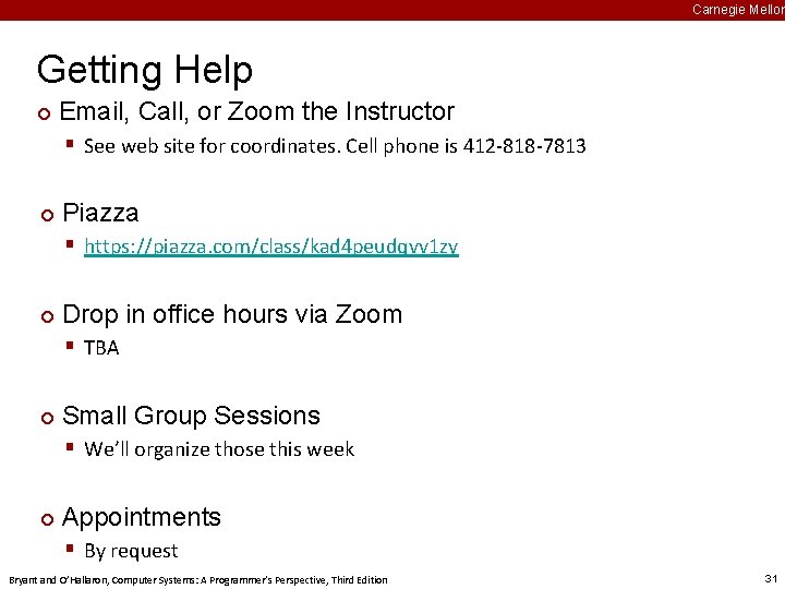 Carnegie Mellon Getting Help ¢ Email, Call, or Zoom the Instructor § See web