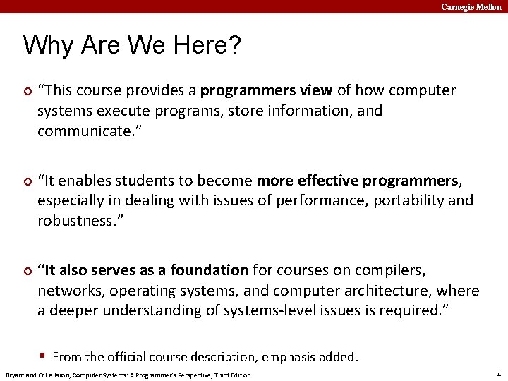 Carnegie Mellon Why Are We Here? ¢ ¢ ¢ “This course provides a programmers