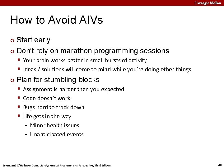 Carnegie Mellon How to Avoid AIVs Start early ¢ Don’t rely on marathon programming
