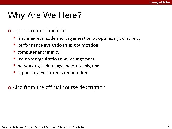 Carnegie Mellon Why Are We Here? ¢ Topics covered include: § § § ¢
