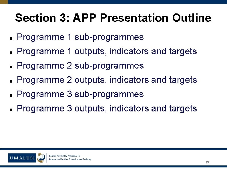 Section 3: APP Presentation Outline Programme 1 sub-programmes Programme 1 outputs, indicators and targets