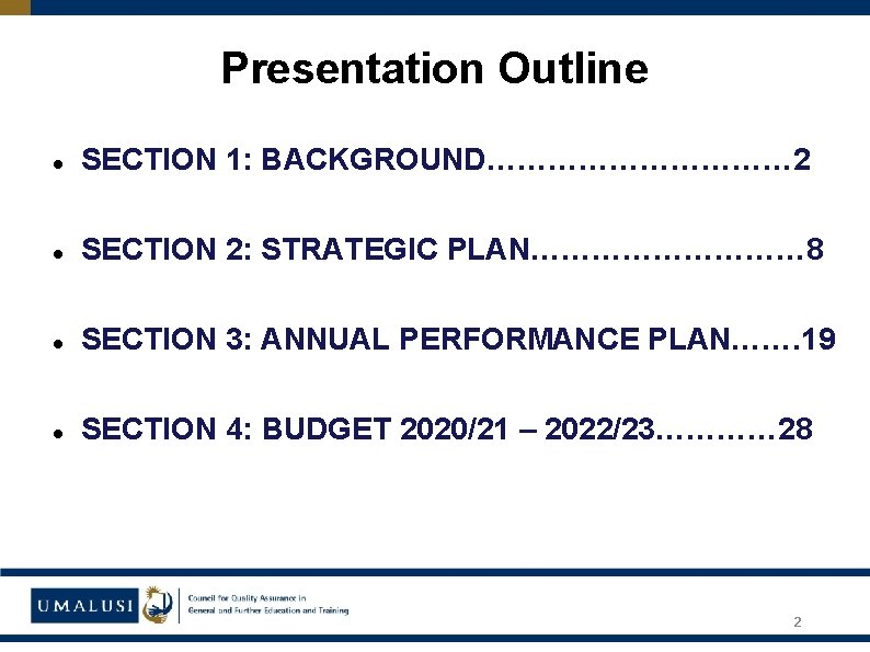 Presentation Outline SECTION 1: BACKGROUND…………… 2 SECTION 2: STRATEGIC PLAN…………… 8 SECTION 3: ANNUAL