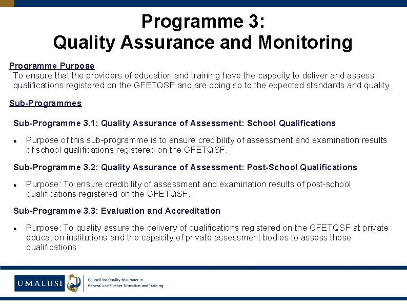 Programme 3: Quality Assurance and Monitoring Programme Purpose To ensure that the providers of