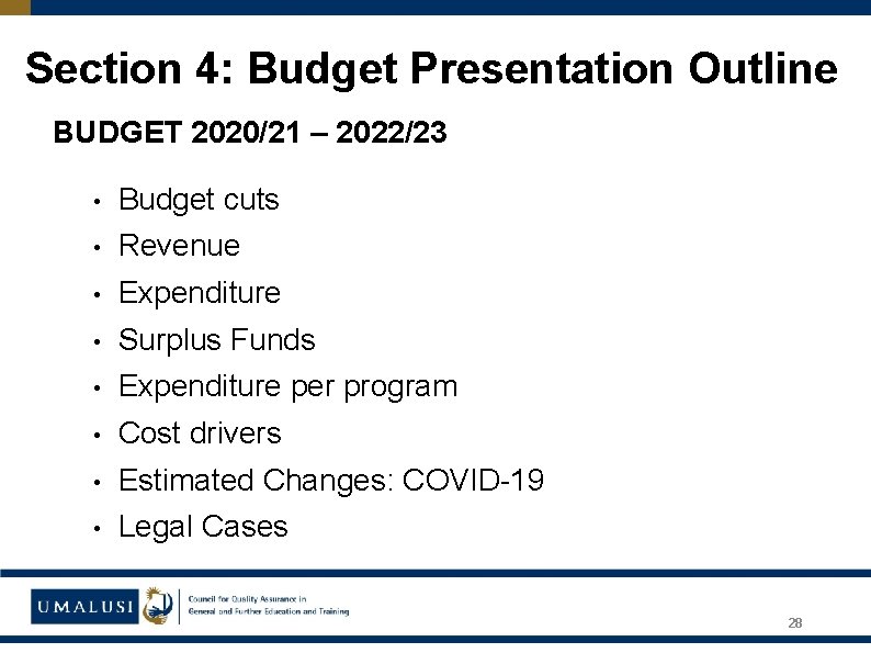 Section 4: Budget Presentation Outline BUDGET 2020/21 – 2022/23 • Budget cuts • Revenue