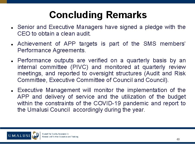 Concluding Remarks Senior and Executive Managers have signed a pledge with the CEO to