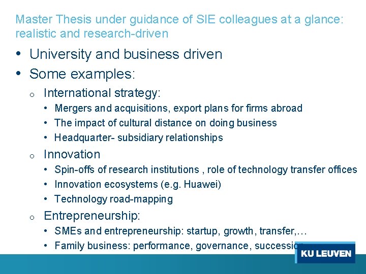 Master Thesis under guidance of SIE colleagues at a glance: realistic and research-driven •