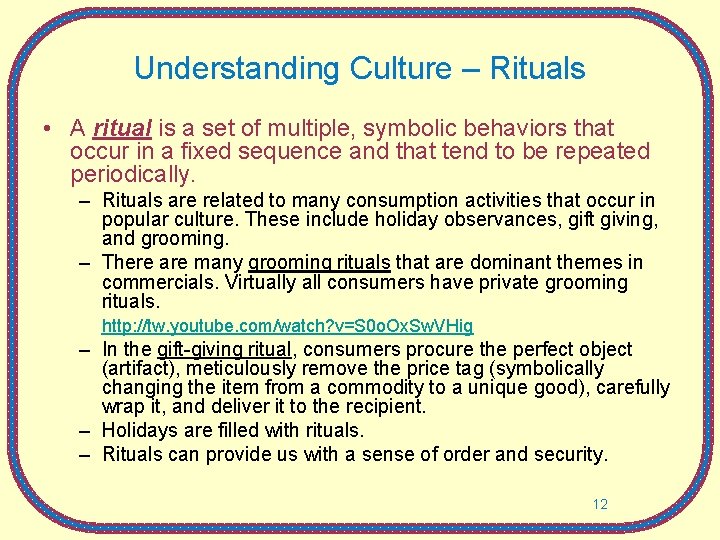 Understanding Culture – Rituals • A ritual is a set of multiple, symbolic behaviors