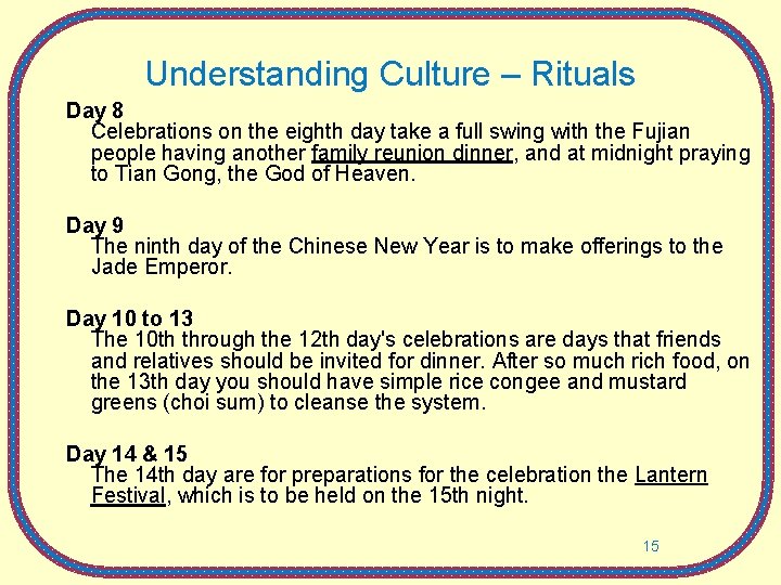 Understanding Culture – Rituals Day 8 Celebrations on the eighth day take a full